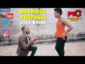 Video: Praize Victor Comedy – Marriage Proposal Gone Wrong